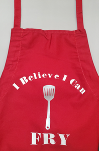 "I Believe I Can Fry"  Apron